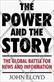 Power and the Story, The: The Global Battle for News and Information